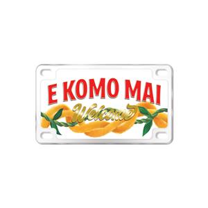 Magnet, License Plate - E Komo Mai Lei